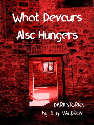 cover image of What Devours Always Hungers